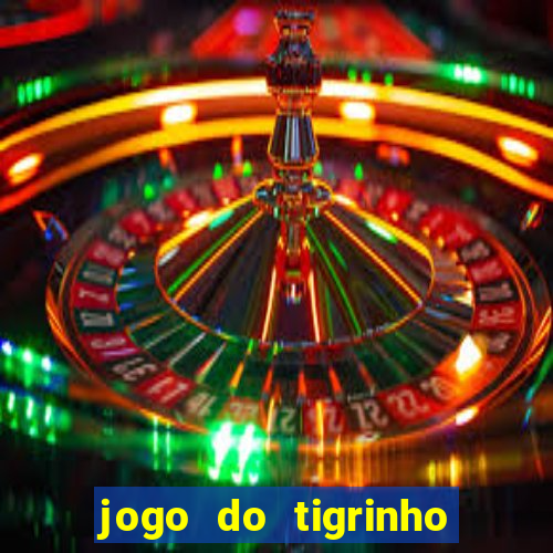 jogo do tigrinho de r$ 1